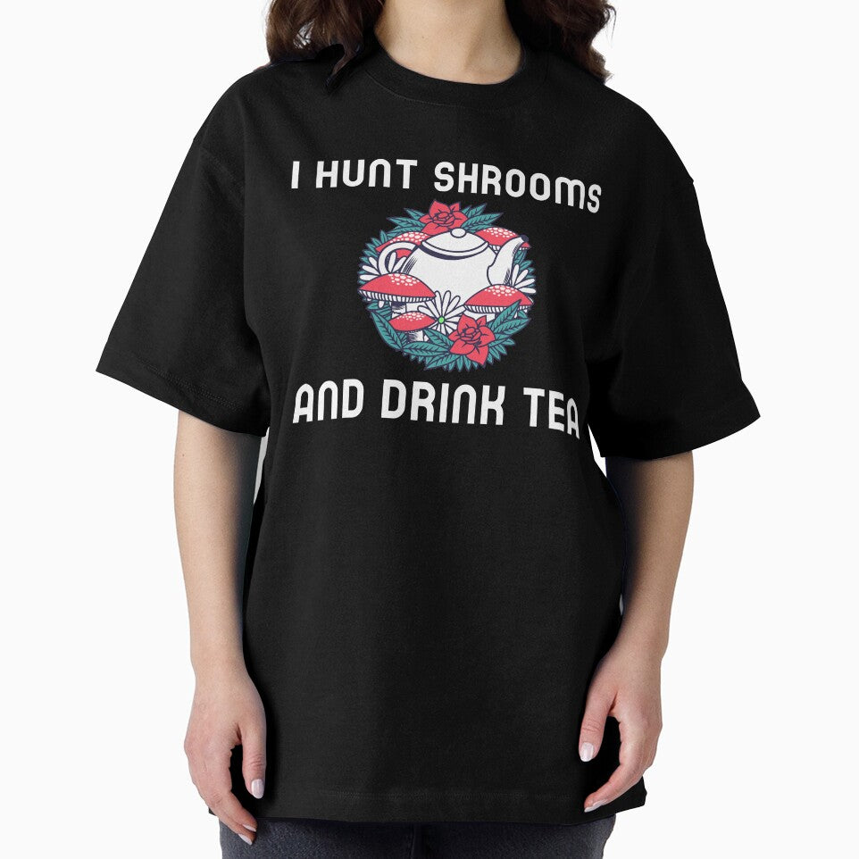 Mushroom Hunter I Hunt Shrooms And Drink Tea by Obiscidan