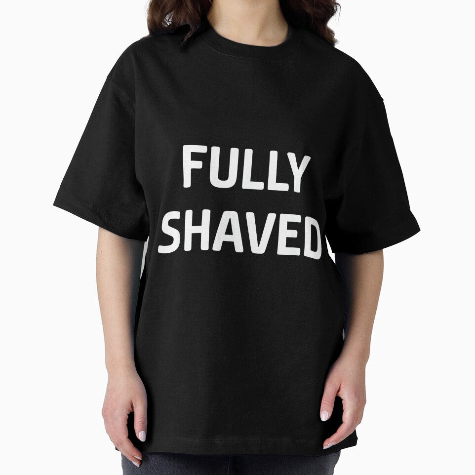 Fully Shaved, Funny, Jokes, Sarcastic by DorisSPipkin