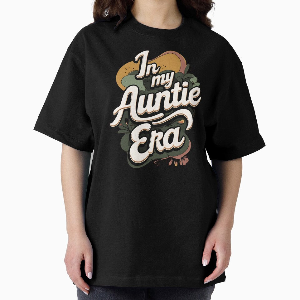 In My Auntie Era Favorite aunt by DomTeesHaven