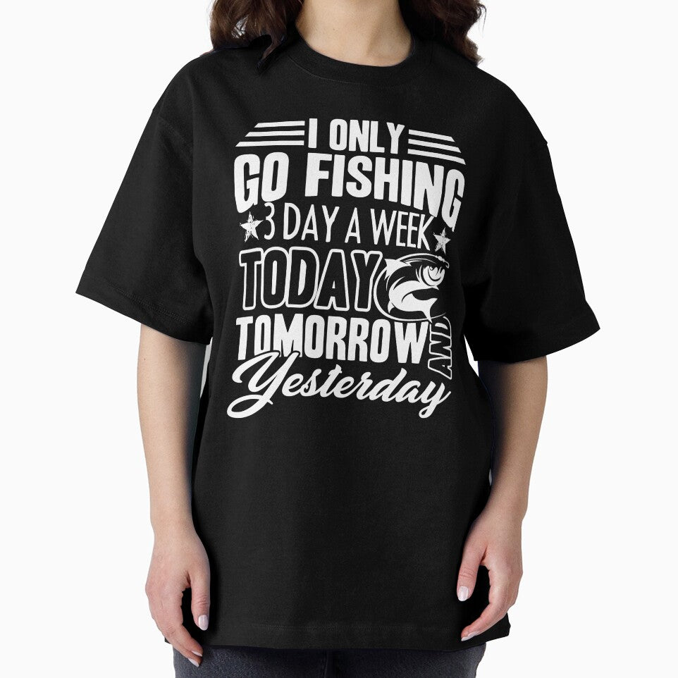 I Only Go Fishing 3 Days A Week by UnknownArtistt