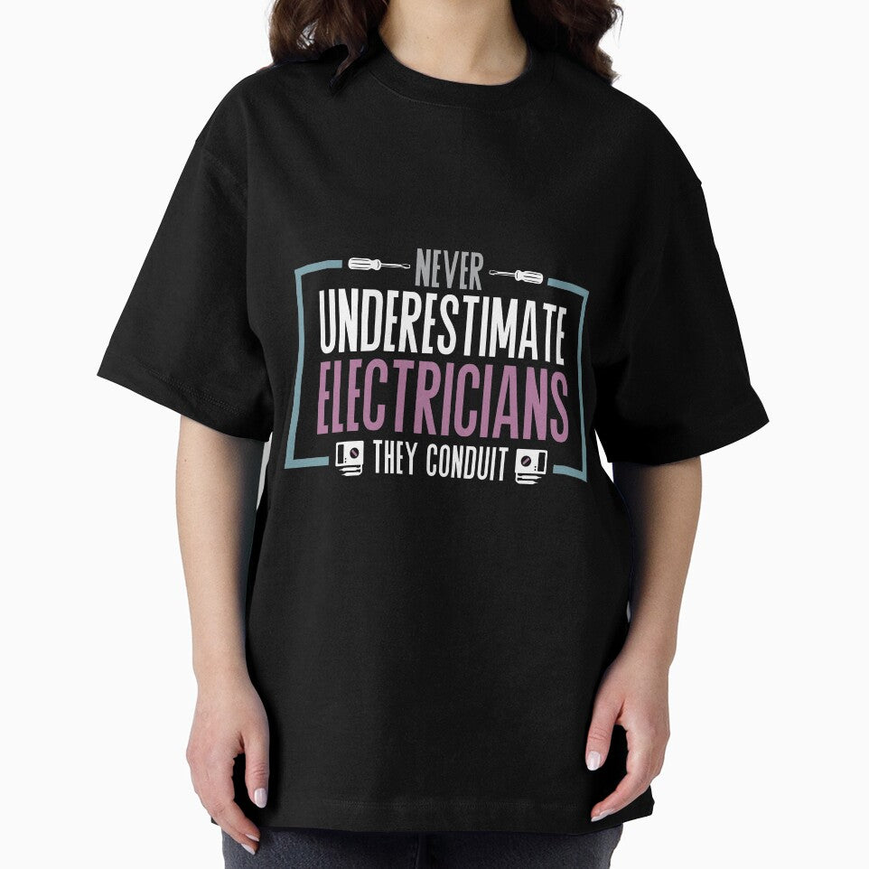 Never Underestimate Electricians They Conduit by Myshelter