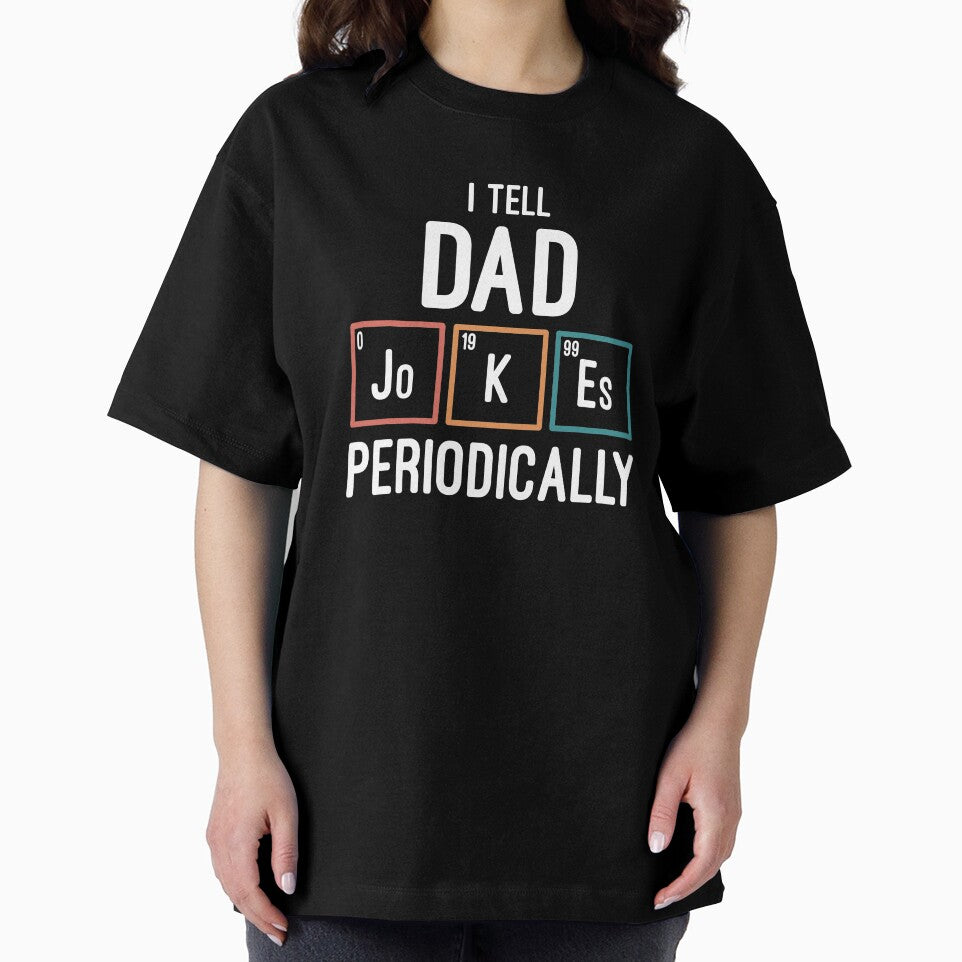 I Tell Dad Jokes Periodically by entwistle2