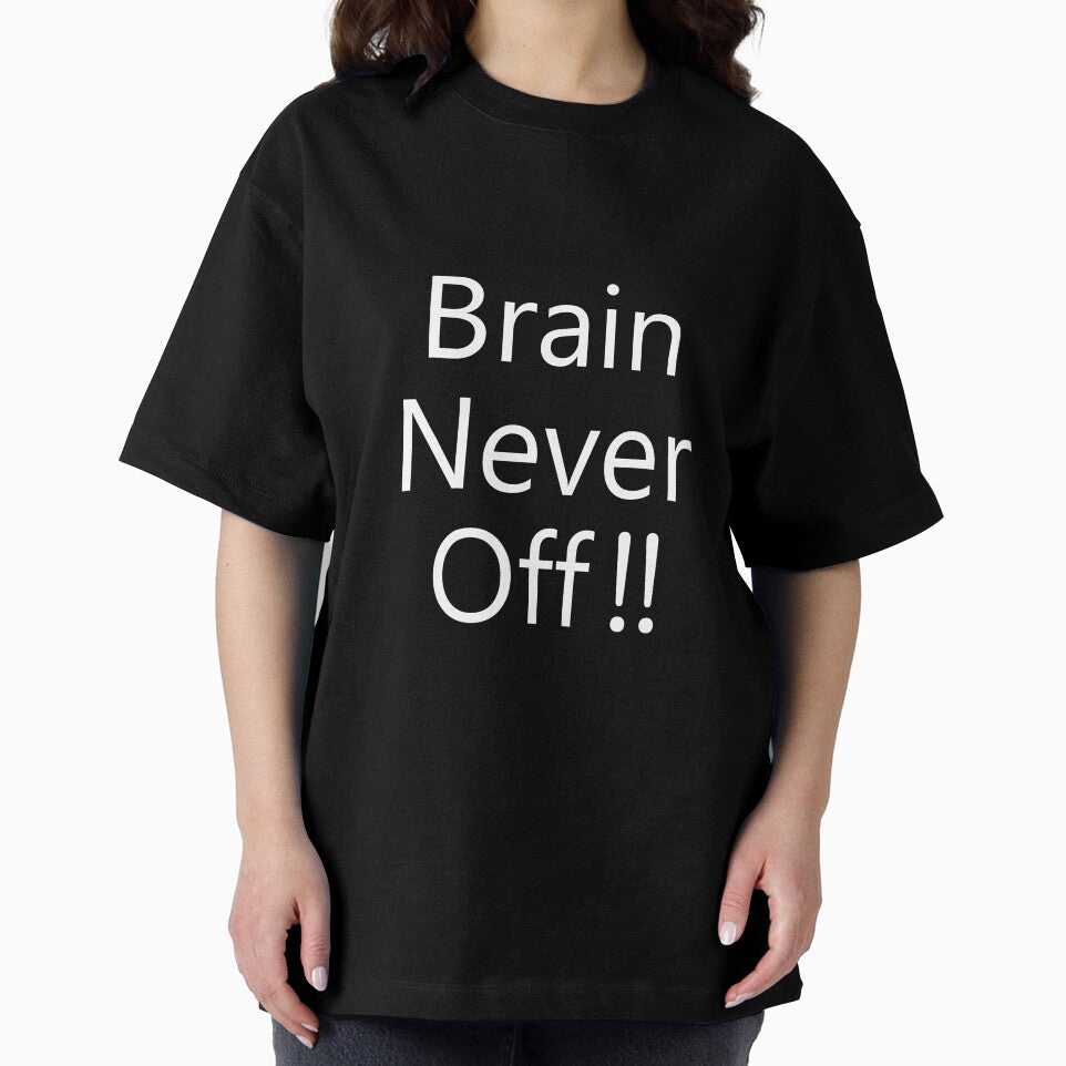 Brain Never Off! – Funny Overthinking Shirt / Introvert Humor Tee by aliceoutline