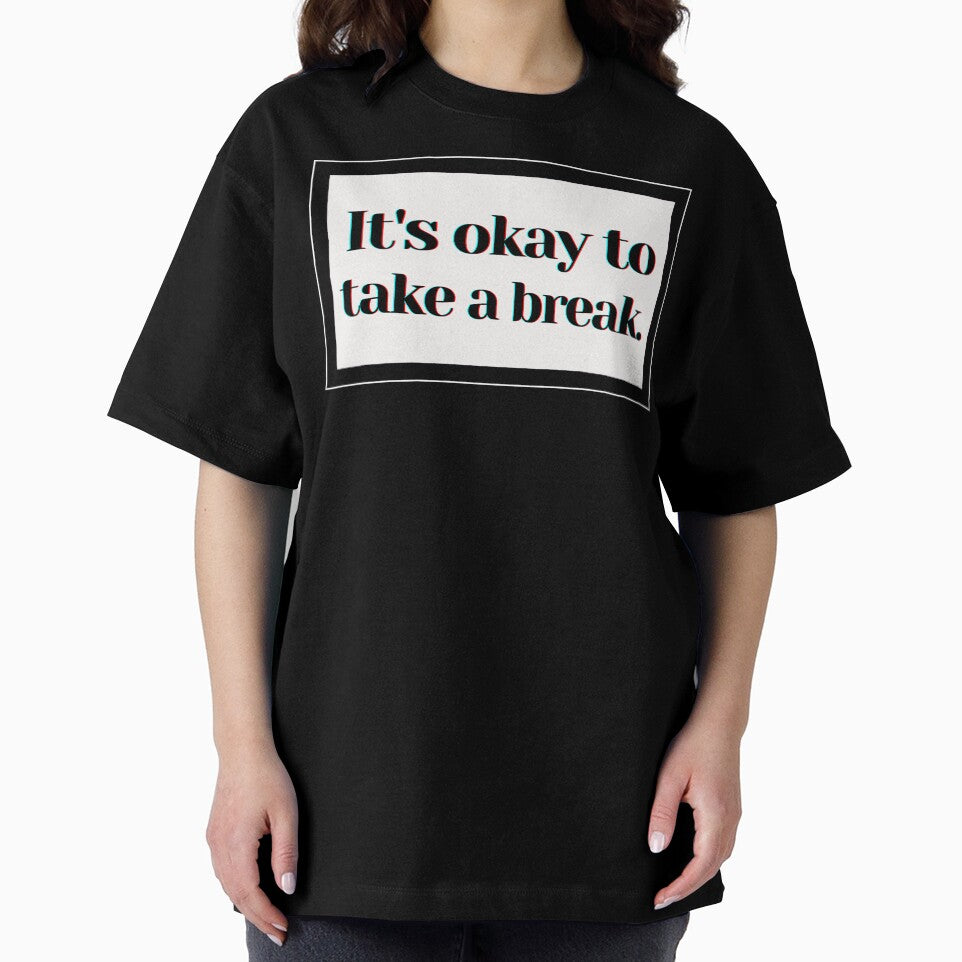 It's Okay To Take a Break. by PostiveText