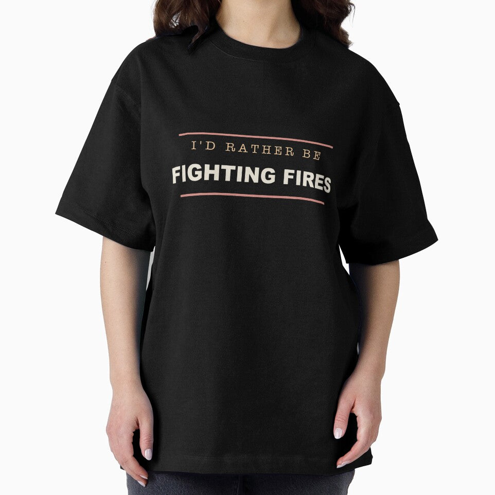 I'd Rather Be Fighting Fires - Firefighter by RetroThreadWorks