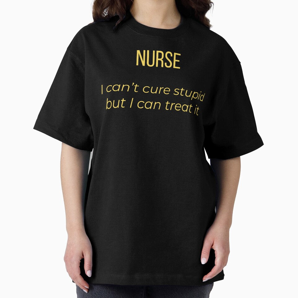Nurse I Can’t Cure Stupid But I Can Treat It by Tws-Tees