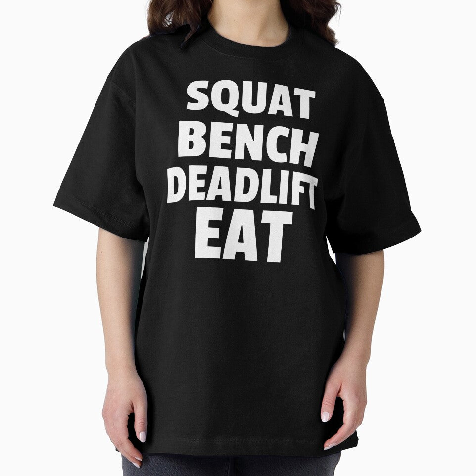 Squat, Bench, Deadlift, Eat by GymMotivation