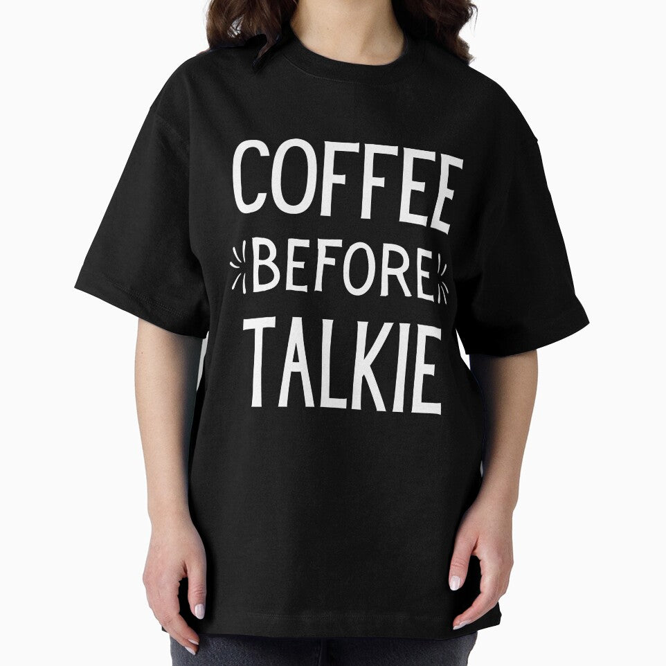 Coffee Before Talkie, No Talkie Before Coffee Shirts, But First Coffee S, I Don't Do Morning Without Coffee , Coffee Lovers by kenganalashish