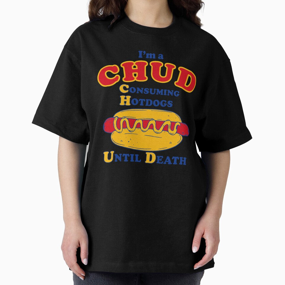 I'm a CHUD Consuming Hotdogs Until Death – Funny Hot Dog Lover Design by animenosekaiii