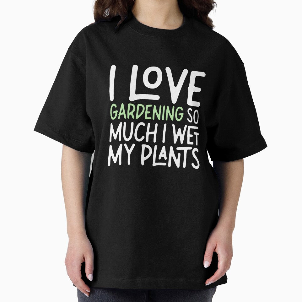 I Love Gardening So Much I Wet My Plants Gift by biNutz