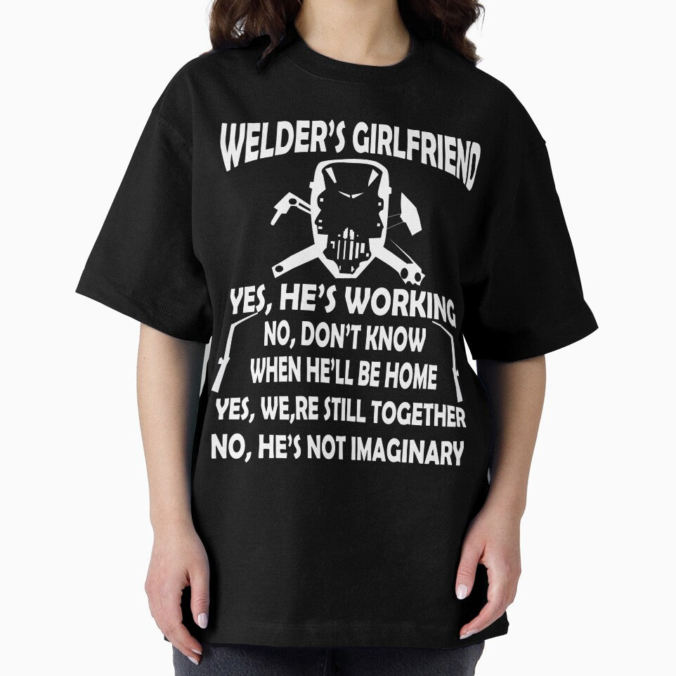 Welder s girlfriend yes we re still togethe Welder T Shirt by URBANBOX