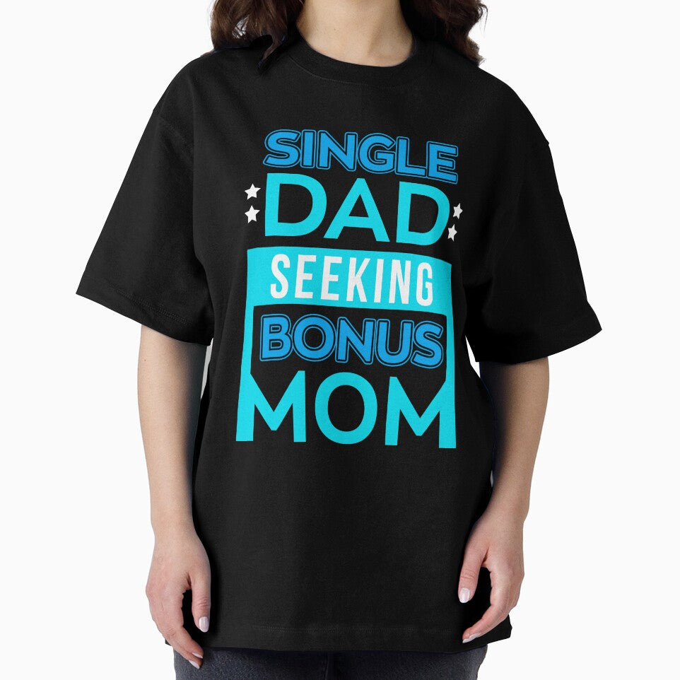Single Dad Seeking Single Mom tShirt Single Father Gift Tee by chihai