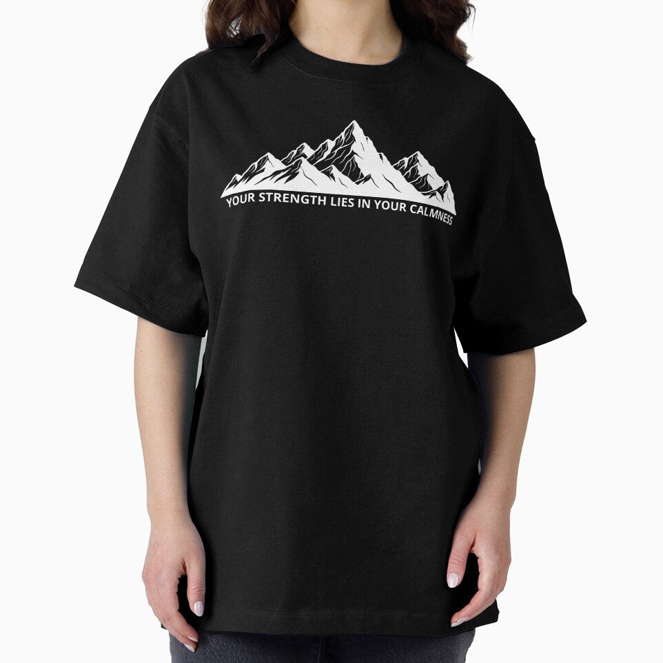 Your Strength Lies in Your Calmness Mountain T-Shirt by FreshCanvasArt