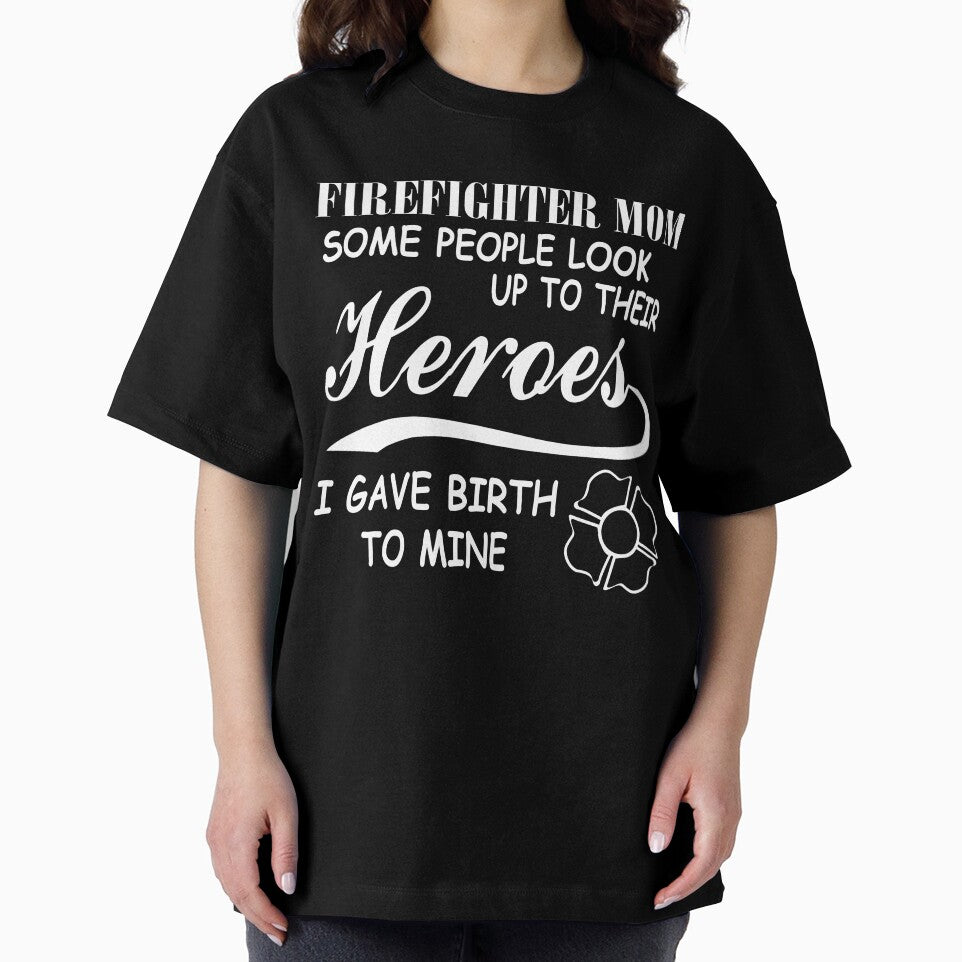 Firefighter Mom Some People Look Up Their Heroes by URBANBOX
