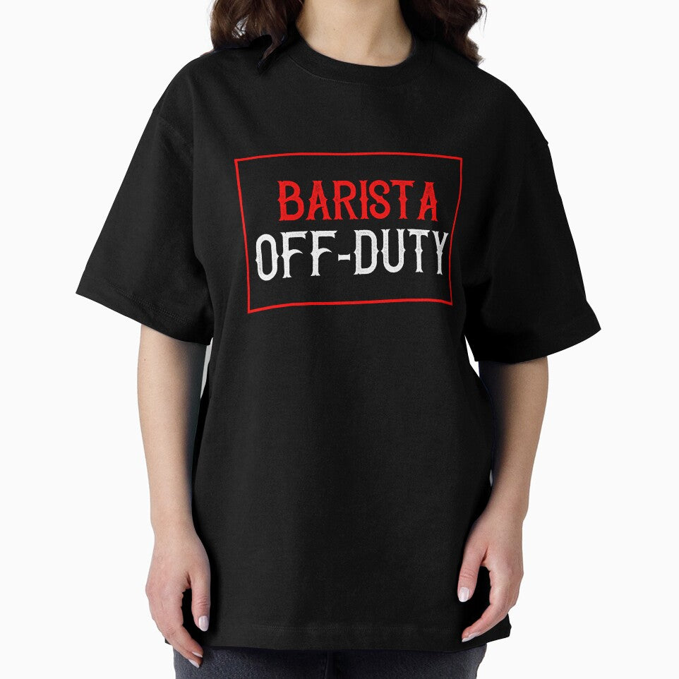 Barista Off-Duty by TeesYouWant