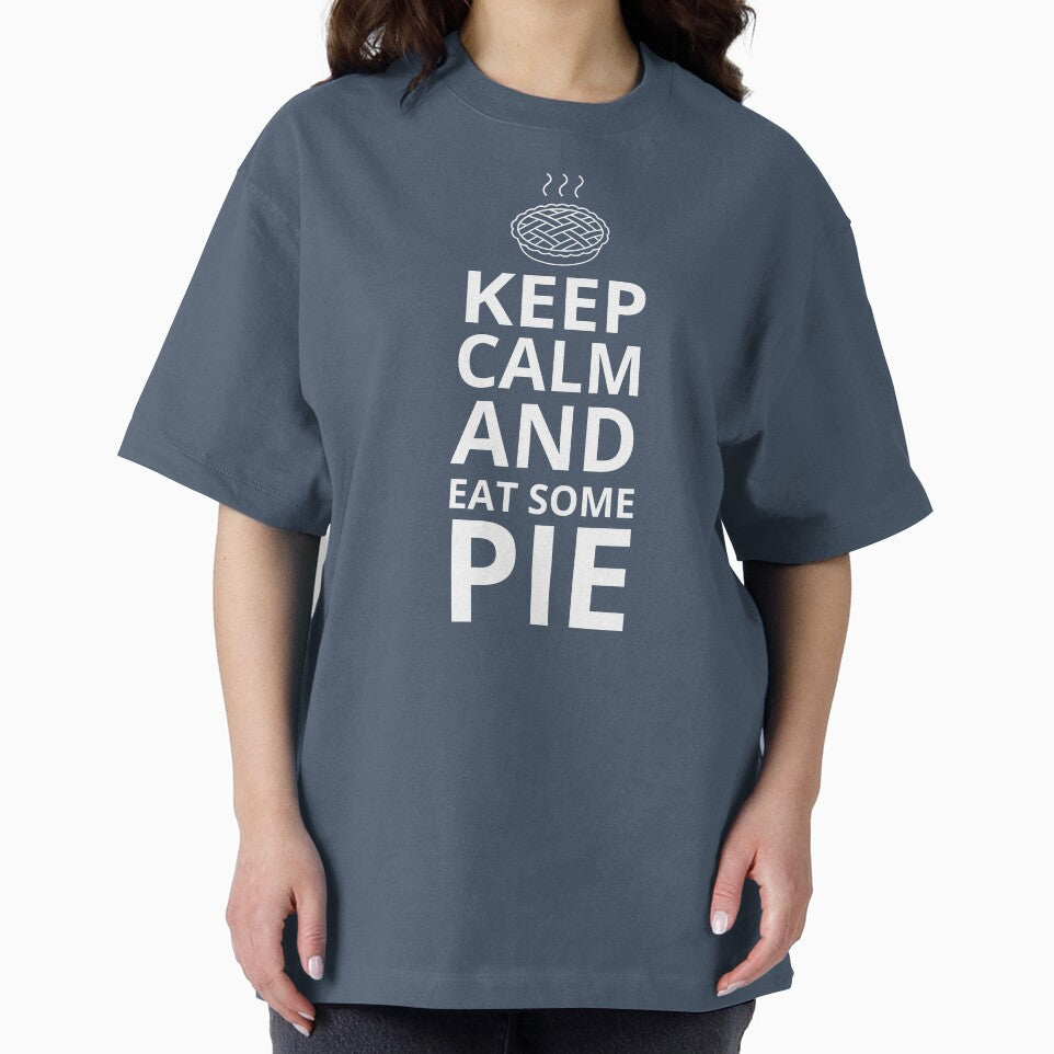 Keep Calm And Eat Some Pie by TeeMiseta