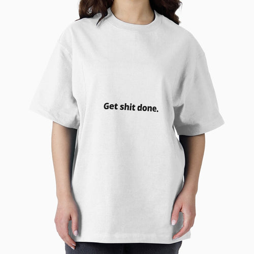 'Get Shit Done' Life, Office & Productivity Motivation by DailyDrive