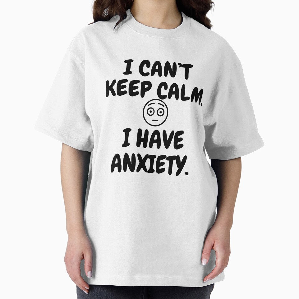 I can’t keep calm i have anxiety - It’s not you its my anxiety funny attack anxiety my neck my back mental health awareness by CJCTEES
