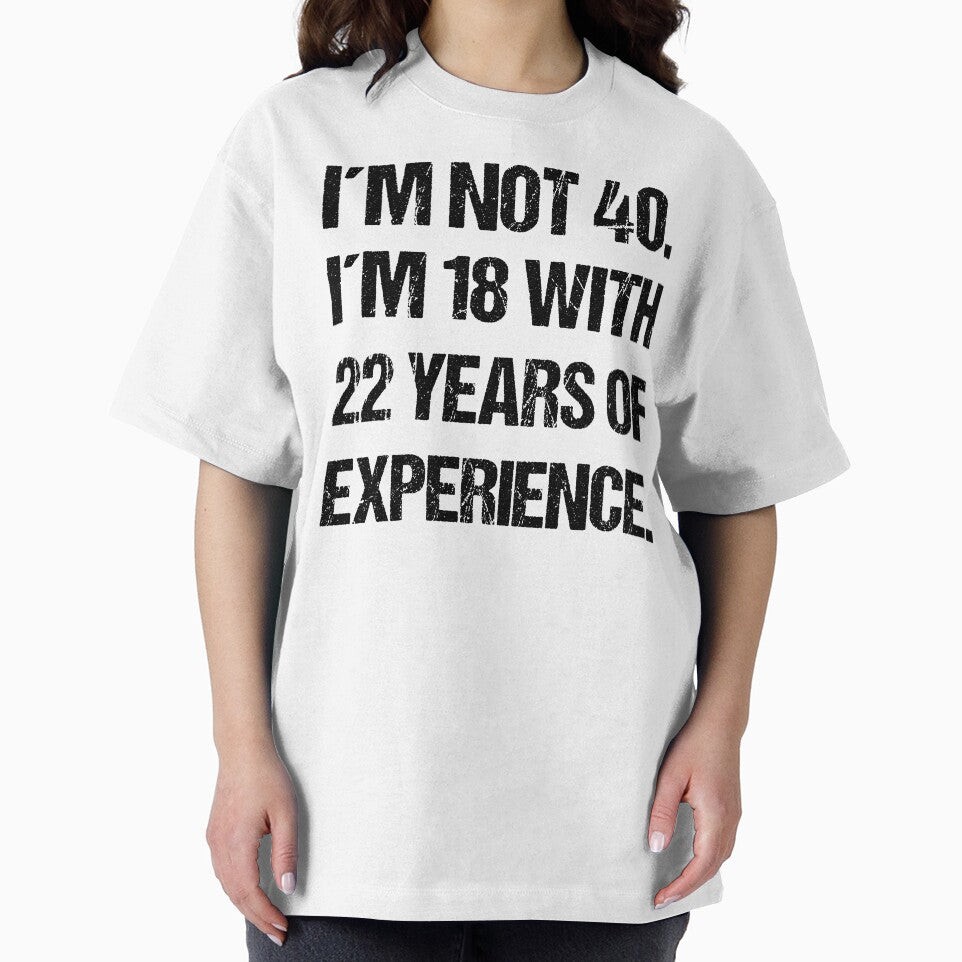 40th Birthday Funny 18 Plus 22 Years by Loona97