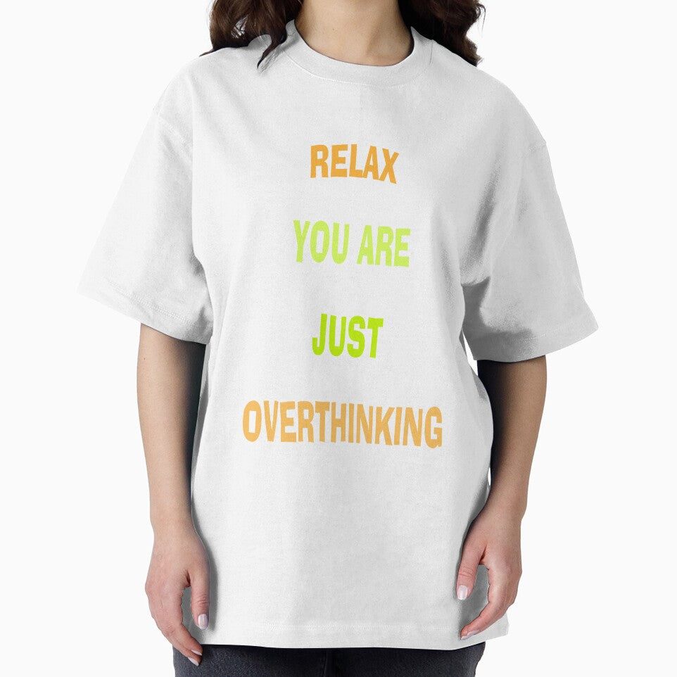 Relax You Are Just Overthinking by katherinebower
