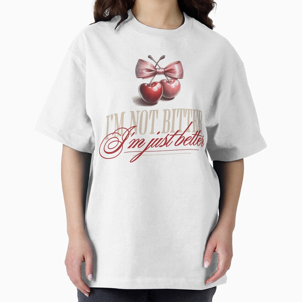 I’m Not Bitter I’m Just Better – Funny Petty Breakup Quote with Cherry Graphic by Honominu