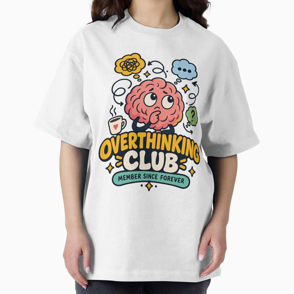 Overthinking Club Member Since Forever Funny Overthinker by Pixel & Ponder