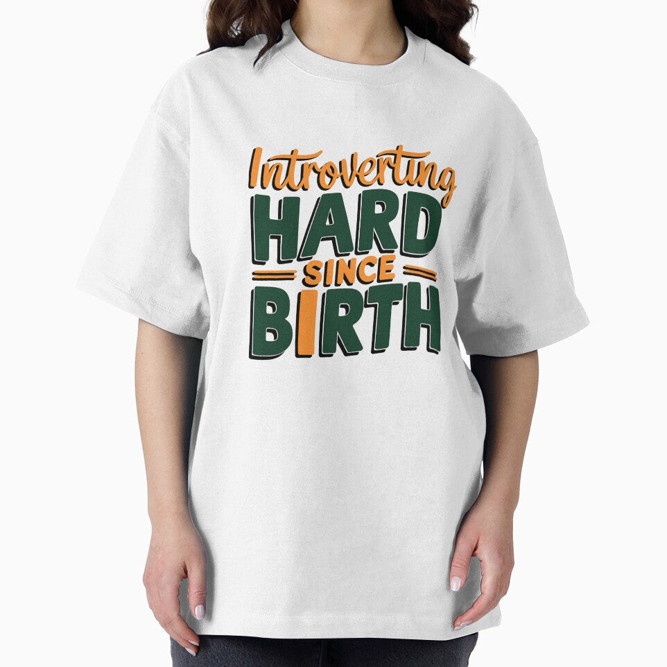 Introverting Hard Since Birth - Funny Introvert Quote Design by Evolved Ape