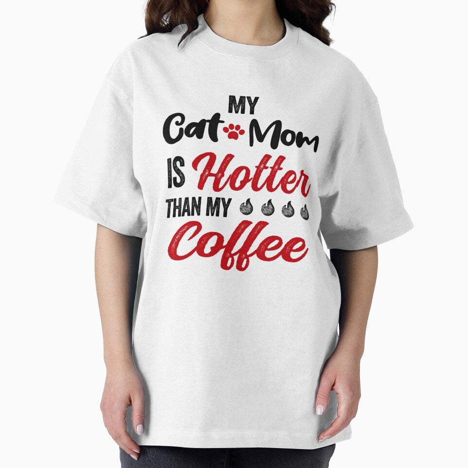 My Cat Mom Is Hotter Than My Coffee Mug Mothers Day Birthday National Cat Day by EasyPrintGift