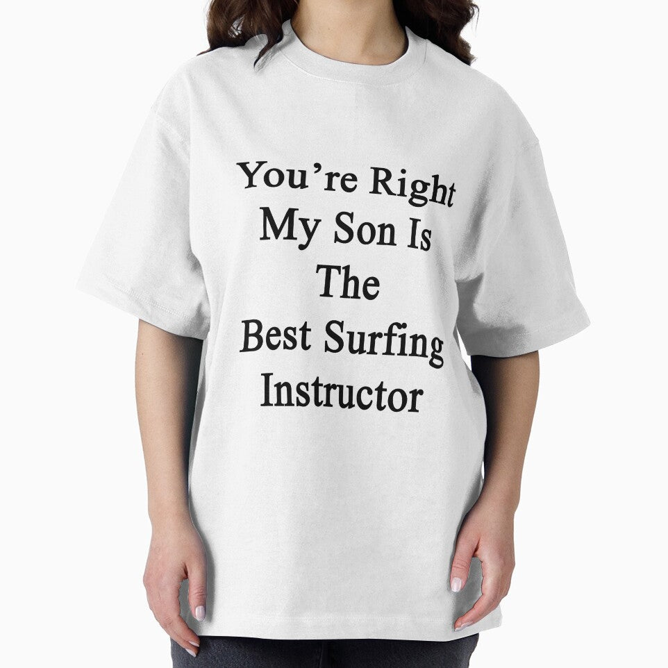You're Right My Son Is The Best Surfing Instructor by supernova23