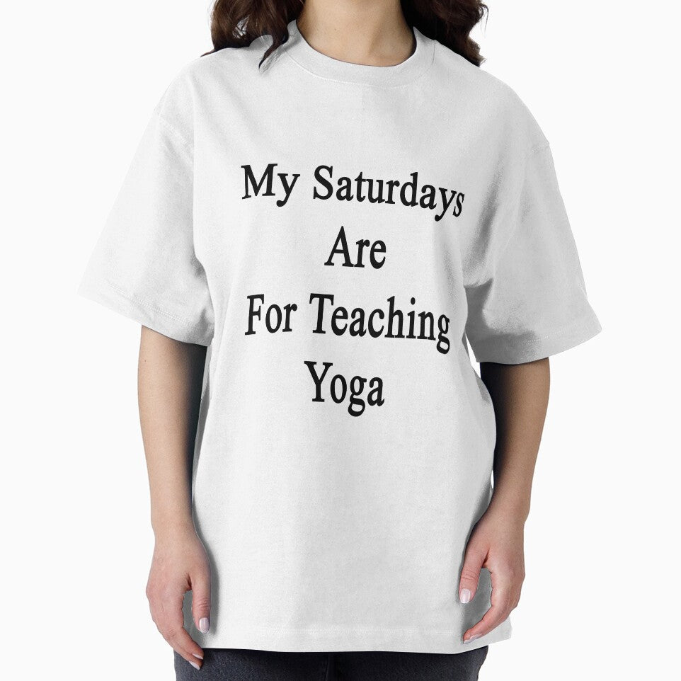 My Saturdays Are For Teaching Yoga by supernova23