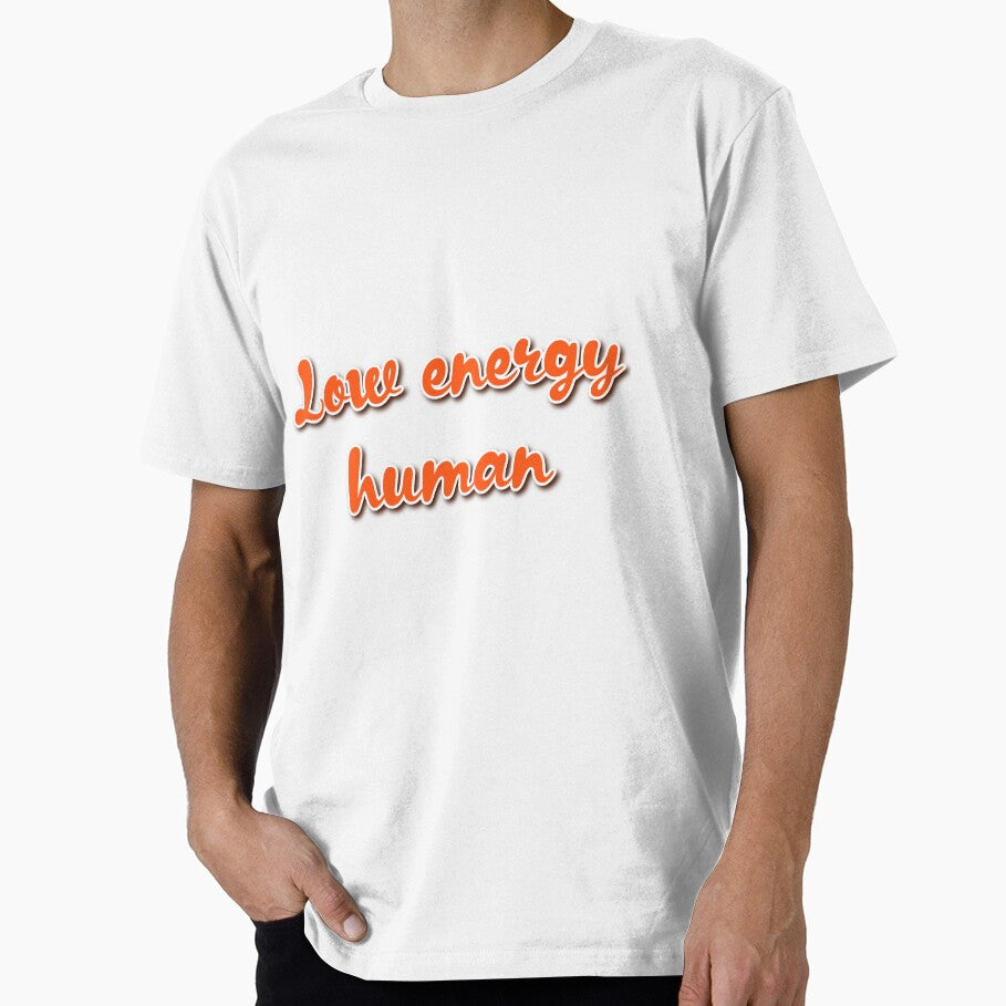 Funny Lazy Quote Shirt – Low Energy Human by inkvera9