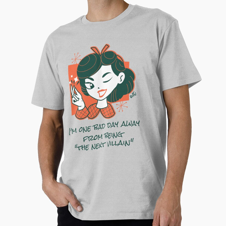 I’m one bad day away from the next villain story Betty DH021 by R-Marc-Designs