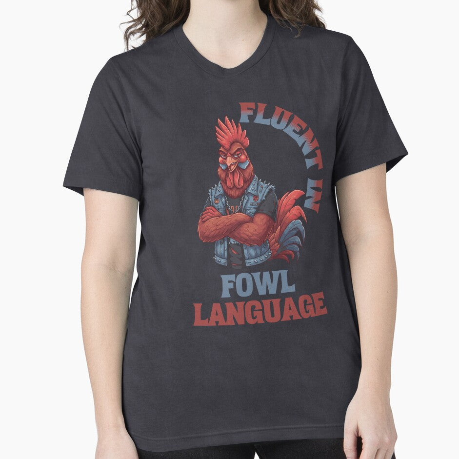 Fluent In Fowl Language - Sarcastic Humor by Chaotic Joy