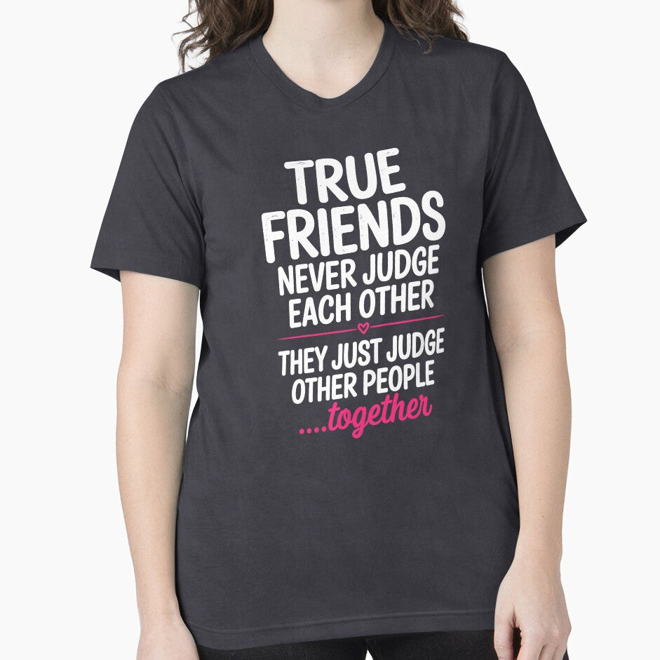 True Friends Never Judge Each Other Funny Best Friend Gift by Say It With Ink