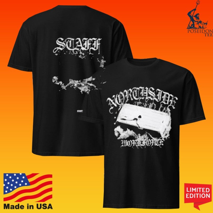 Staff Workforce Northside Savior T-shirt