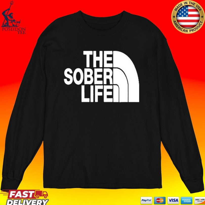 Stay Sober The Sober Life T-shirt