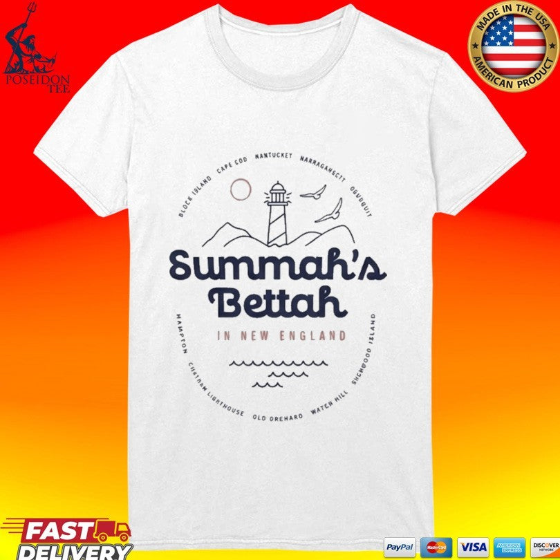 Summah’s Bettah In New England T-shirt