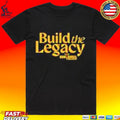 Sunangels Build The Legacy T-shirt