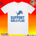 Support Girls Flag Detroit Lions T-shirt