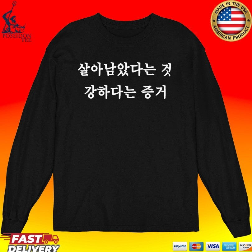 Surviving Is A Proof That You Are Strong T-shirt
