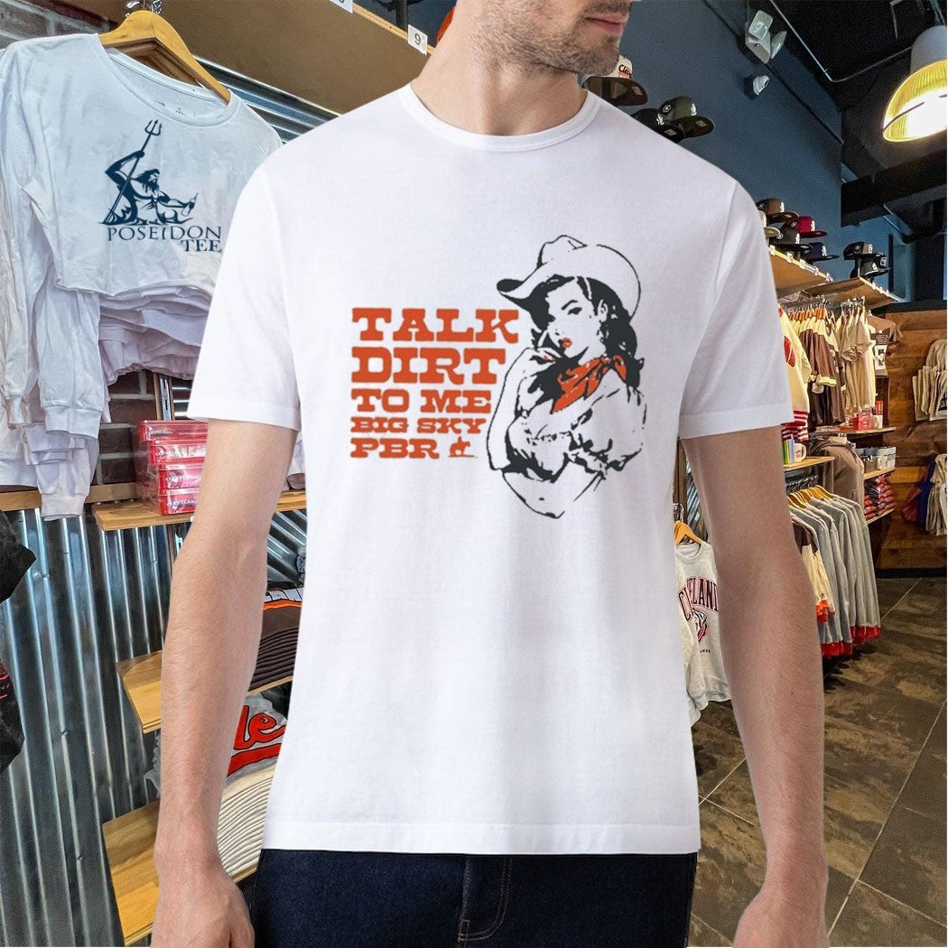 Talk Dirt To Me Big Sky PBR 2026 Tour T-shirt