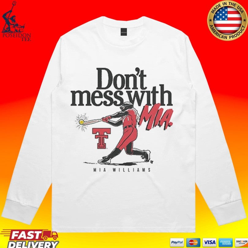 Texas Tech Softball Don’t Mess With Mia Williams T-shirt