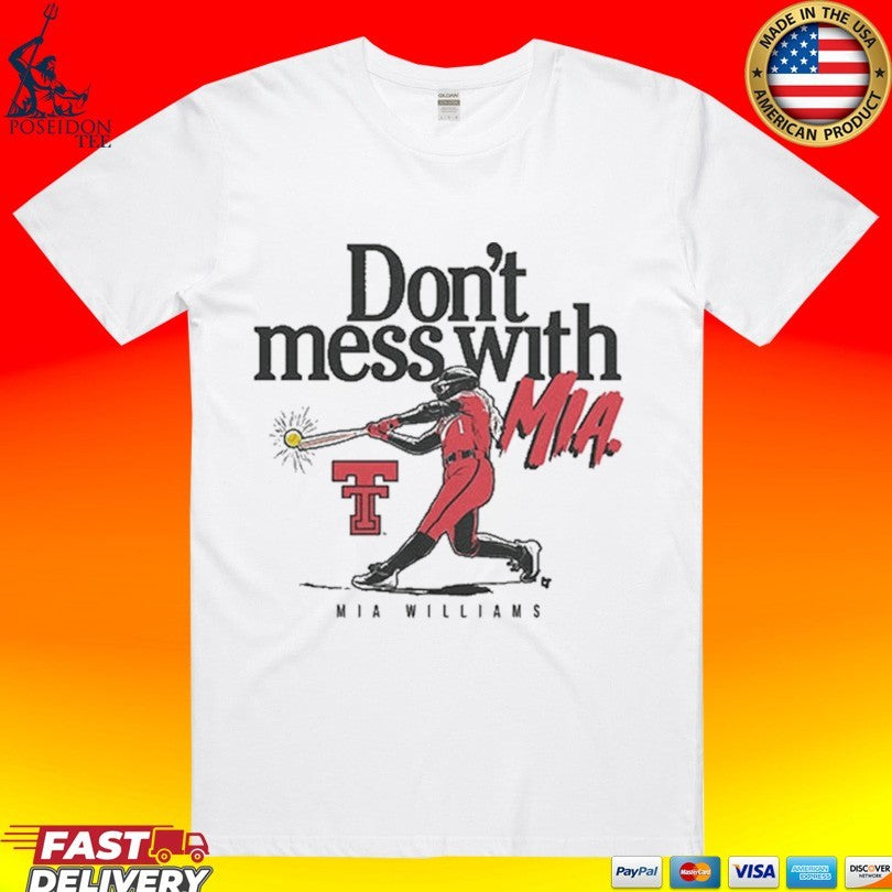 Texas Tech Softball Don’t Mess With Mia Williams T-shirt