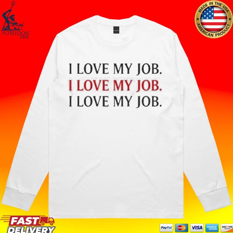 The Devil I Love My Job T-shirt