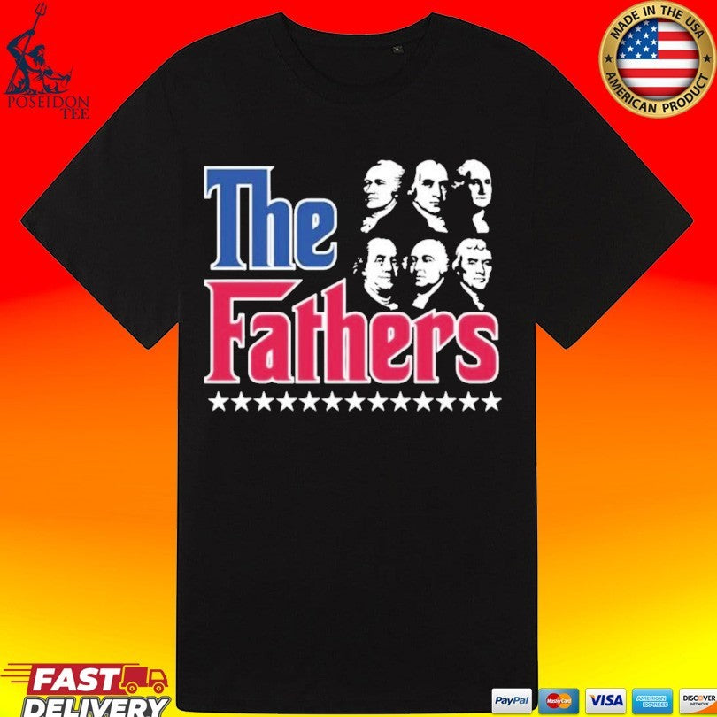 The Fathers Presidents of American T-shirt