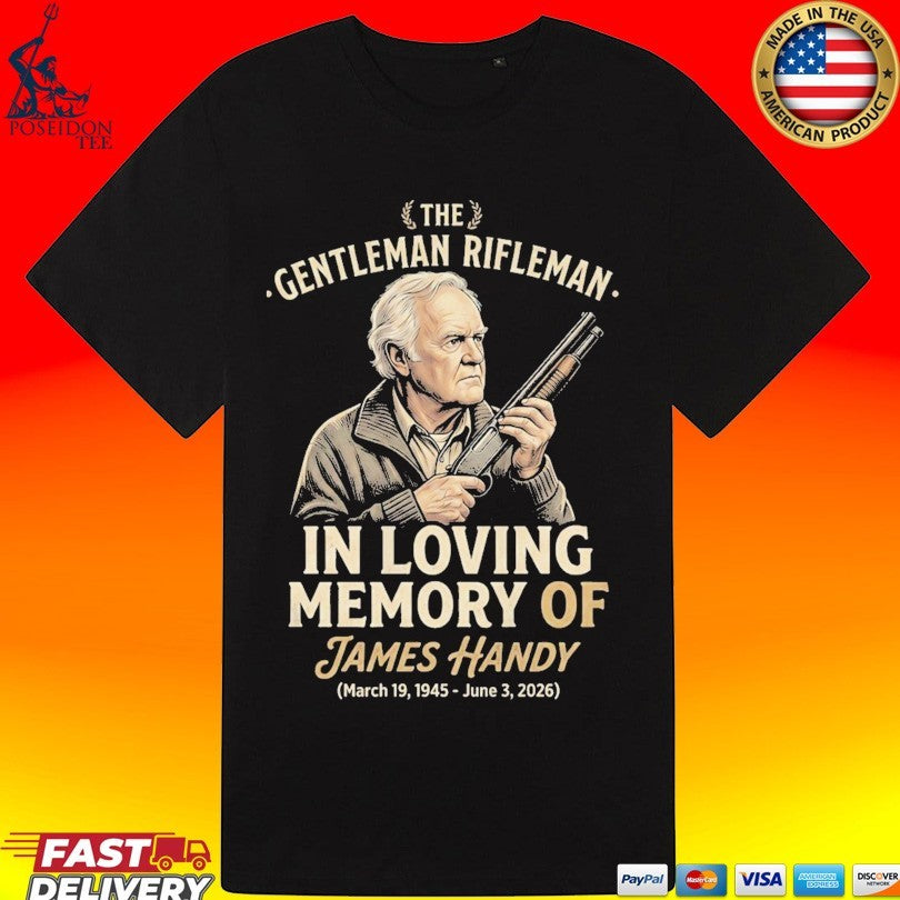 The Gentleman Rifleman In Loving Memory Of James Handy Memorial Actor Jimmy Tribute 1945-2026 T-shirt