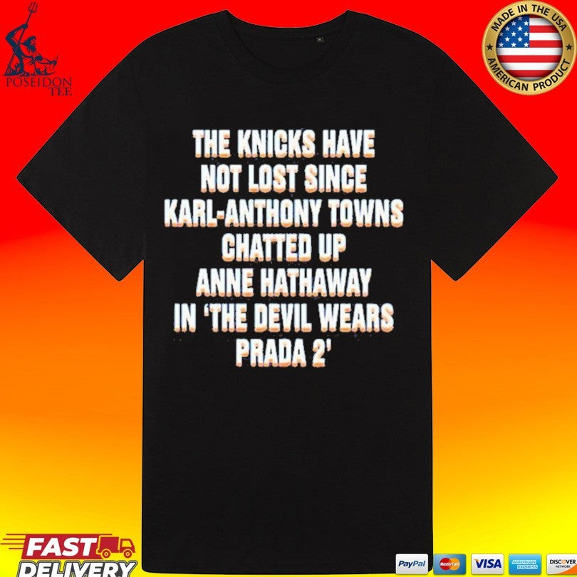 The Knicks Have Not Lost Since Kat Chatted Up Anne In The Devil Wears Prada 2 T-shirt