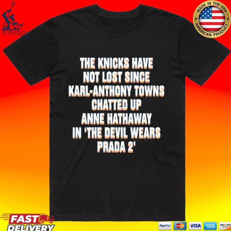 The Knicks Have Not Lost Since Kat Chatted Up Anne In The Devil Wears Prada 2 T-shirt