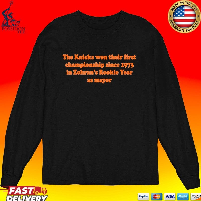 The Knicks Won Their First Championship Since 1973 In Zohran’s Rookie Year T-shirt