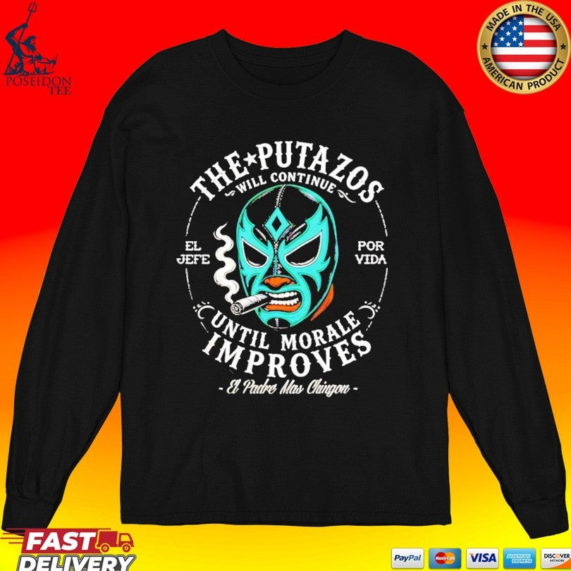 The Putazos Will Continue Until Morale Improves Jefe T-shirt